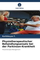 Karthikeyan T, Karthikeyan T. - Physiotherapeutischer Behandlungsansatz bei der Parkinson-Krankheit