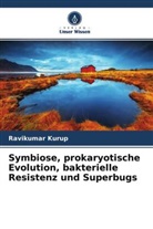 Ravikumar Kurup - Symbiose, prokaryotische Evolution, bakterielle Resistenz und Superbugs