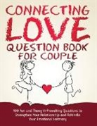 Ellie K. Flores - Connecting Love Question Book for Couple