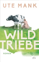 Ute Mank - Wildtriebe