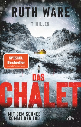 Ruth Ware - Das Chalet - Mit dem Schnee kommt der Tod - Thriller | Superspannung in den französischen Alpen: der Bestseller jetzt als Taschenbuch