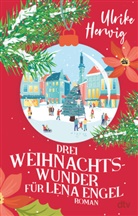 Ulrike Herwig - Drei Weihnachtswunder für Lena Engel