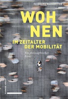 Reinhard Margreiter - Wohnen im Zeitalter der Mobilität