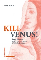 Lina Bertola, Marianne Lang Meier - Kill Venus!