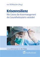Wilfried Von Eiff, Rebscher, Herbert Rebscher, Wilfried von Eiff - Krisenresilienz - Wie Corona das Krisenmanagement des Gesundheitssystems verändert