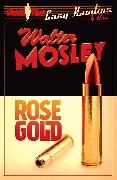 Walter Mosley - Rose Gold - Easy Rawlins