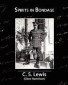 C S Lewis, C. S. Lewis - Spirits in Bondage
