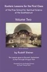 Rudolf Steiner, James D Stewart - Esoteric Lessons for the First Class of the Free School for Spiritual Science at the Goetheanum