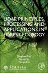 Qinghua Guo, Qinghua (Professor in Peking University Guo, Guo Qinghua, Tianyu Hu, Tianyu (Associate professor in the Institute of Botany Hu, Yanjun Su... - Lidar Principles, Processing and Applications in Forest Ecology