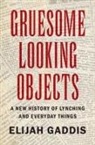 Elijah Gaddis, Elijah (Auburn University Gaddis - Gruesome Looking Objects