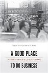 Roger Biles, Mark H. Rose - A Good Place to Do Business