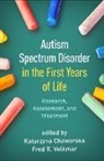 Katarzyna Chawarska, Fred R. Volkmar, Katarzyna Chawarska, Fred R. Volkmar - Autism Spectrum Disorder in the First Years of Life