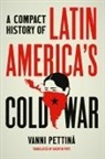Vanni Pettina, Vanni Pettinà - Compact History of Latin America''s Cold War