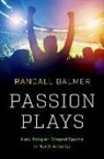 Randall Balmer - Passion Plays