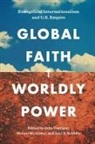 John Mcalister Corrigan, John Corrigan, Melani Mcalister, Axel R. Schäfer - Global Faith, Worldly Power