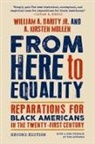 William A Darity, William A. Darity, William A. Darity Jr., William A. Darity Mullen Jr., A Kirsten Mullen, A. Kirsten Mullen - From Here to Equality, Second Edition