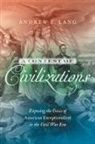 Andrew F. Lang - Contest of Civilizations