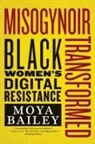 Moya Bailey - Misogynoir Transformed