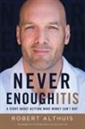 Robert Althuis - Never Enoughitis