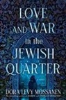 Dora Levy Mossanen - Love and War in the Jewish Quarter