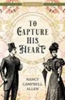 Nancy Campbell Allen - To Capture His Heart