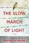 Heather B. Moore - The Slow March of Light
