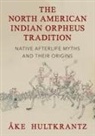 Ake Hultkrantz, Åke Hultkrantz - The North American Indian Orpheus Tradition