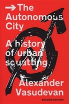 Alexander Vasudevan, Vasudevan Alexander - The Autonomous City