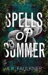 A. K. Faulkner, Ak Faulkner - Spells of Summer