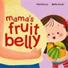 Katrina Liu, Bella Ansori - Mama's Fruit Belly - New Baby Sibling and Pregnancy Story for Big Sister