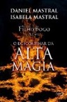 Eduardo Daniel Mastral - Filho do fogo - O descortinar da alta magia
