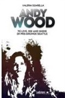 Valeria Sgarella - Andy Wood. To live, die and shine in pre-grunge Seattle