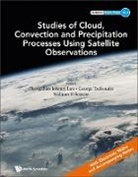 George Tselioudis Zhengzhao Johnny Luo, George Tselioudis, Zhengzhao Johnny Luo, William B Rossow, William B. Rossow, George Tselioudis... - Studies Of Cloud, Convection And Precipitation Processes Using Satellite Observations