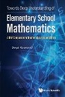 Sergei Abramovich, Abramovich Sergei, Sergei Abramovich - Towards Deep Understanding Of Elementary School Mathematics: A Brief Companion For Teacher Educators And Others