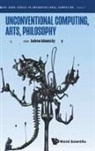 Andrew Adamatzky, Andrew Adamatzky, Adamatzky Andrew, Andrew Adamatzky - Unconventional Computing, Arts, Philosophy