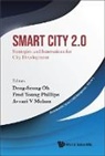 Fred Young Phillips &amp; Avv Deog-Seong Oh, Avvari V Mohan, Deog-Seong Oh, Fred Young Phillips, Avvari V. Mohan, Deog-seong Oh... - Smart City 2.0: Strategies And Innovations For City Development