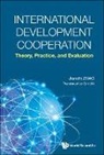 Jianzhi Zhao, Jianzhi Zhao &amp; Qin Lin, Jianzhi Zhao - International Development Cooperation: Theory, Practice, And Evaluation