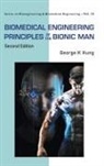 George K Hung, George K. Hung, George K Hung, George K Hung, George K. Hung - Biomedical Engineering Principles Of The Bionic Man