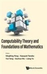 Kazuyuki Tanaka Yue Yang Ningning Peng, Kazuyuki Tanaka, NingNing Peng, Ningning Peng, Kazuyuki Tanaka, Guohua Wu... - Computability Theory And Foundations Of Mathematics - Proceedings Of The 9th International Conference On Computability Theory And Foundations Of Mathematics