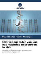 David Charles-Rissells Makangu - Motivation: Jeder von uns hat mächtige Ressourcen in sich