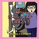 Lizy J Campbell - Why is this Cat Crazy?