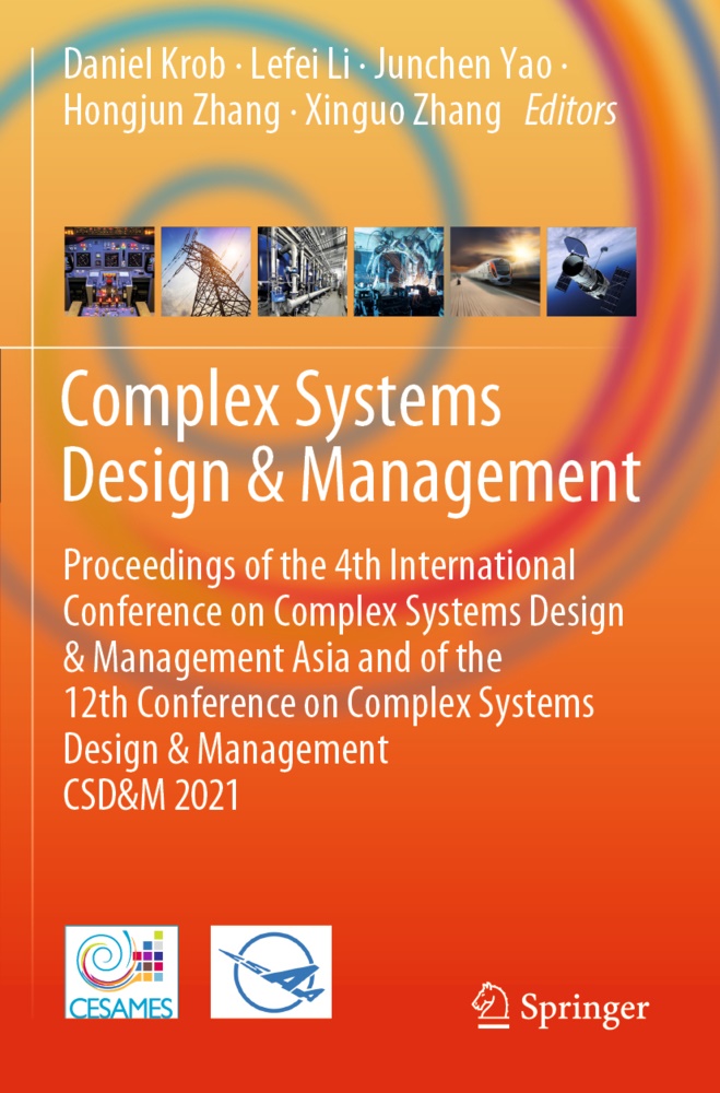 Daniel Krob, Lefei Li, Junchen Yao, Junchen Yao et al, Hongjun Zhang, … - Complex Systems Design & Management Proceedings of the 4th International Conference on Complex Systems Design & Management Asia and of the 12th Conference on Complex Systems Design & Management CSD&M 2021