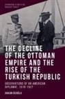 Hakan OEzo&amp;#287;lu, Hakan OEzoglu, Hakan Oezoğlu, Özo&amp;, OZOGLU HAKAN, Hakan zo?lu - Decline of the Ottoman Empire and the Rise of the Turkish Republic