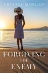 Crystal Morgan - Forgiving the Enemy