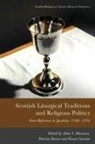 Allan I Barton Macinnes, Allan I. (Emeritus Professor of History) Macinnes, Allan I. Barton Macinnes, MACINNES ALLAN I, Patricia Barton, Patricia (Subject Leader in History Barton... - Scottish Liturgical Traditions and Religious Politics