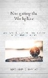 Richard D. Tomko - Navigating the Workplace