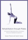 KAREN PEARCE, Karen Pearce, Sarah Sessa - Rehabilitation Through Pilates