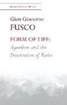Gian Fusco, FUSCO GIAN GIACOMO - Form of Life: Agamben and the Destitution of Rules
