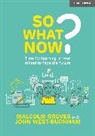 John West Burnham, Malcolm Groves, Groves Malcolm, John West-Burnham - So What Now? Time for learning in your school to face the future