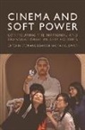 Stephanie Dwyer Dennison, Dennison Stephanie, Stephanie Dennison, Rachel Dwyer - Cinema and Soft Power